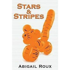 Stars & Stripes, Paperback - Abigail Roux imagine