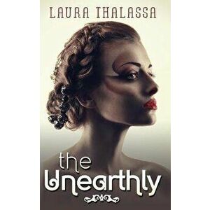 The Unearthly, Paperback - Laura Thalassa imagine
