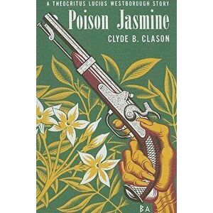Poison Jasmine, Paperback - Clyde B. Clason imagine