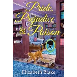 Pride, Prejudice and Poison: A Jane Austen Society Mystery, Hardcover - Elizabeth Blake imagine