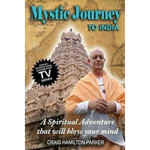 Mystic Journey to India: The Key to Spiritual Awakening and Fixing Fate, Paperback - Craig Hamilton-Parker imagine
