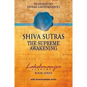 Shiva Sutras: : The Supreme Awakening, Paperback - Swami Lakshmanjoo imagine