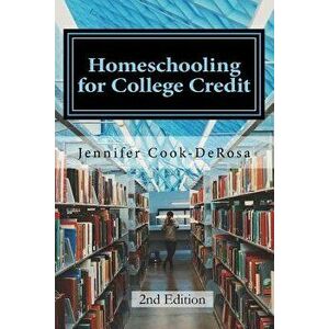 Homeschooling for College Credit: A Parent's Guide to Resourceful High School Planning, Paperback - Cindy Lajoy imagine