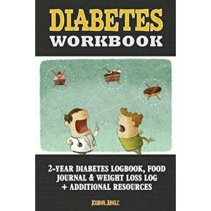 Diabetes Workbook: 24-Month Diabetes Self Management Workbook (Contains Blood Sugar Log, Weight Loss Log, Nutrient Guide, Calorie Expendi, Paperback - imagine