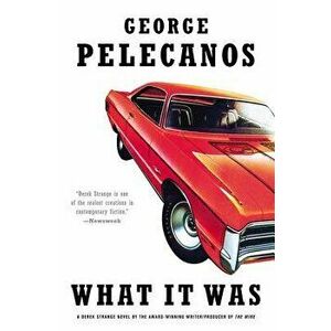What It Was, Paperback - George P. Pelecanos imagine