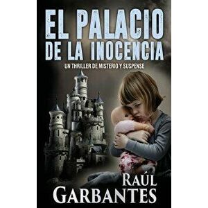 El Palacio de la Inocencia, Paperback - Ra Garbantes imagine