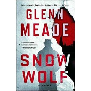 Snow Wolf: A Thriller, Paperback - Glenn Meade imagine