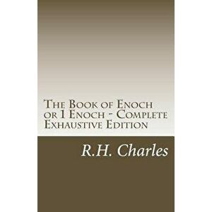The Book of Enoch or 1 Enoch - Complete Exhaustive Edition, Paperback - R. H. Charles imagine