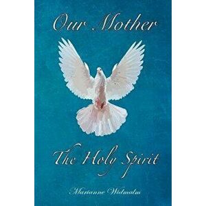 Our Mother: The Holy Spirit, Paperback - Marianne Widmalm imagine