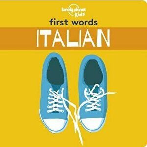 First Words: Italian, Hardcover - Lonely Planet Kids imagine