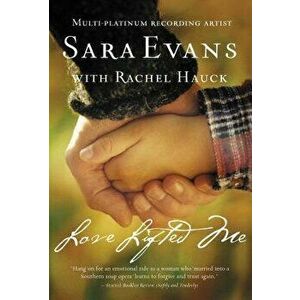 Love Lifted Me, Paperback - Sara Evans imagine