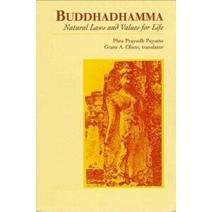 Buddhadhamma: Natural Laws and Values for Life, Paperback - Phra Prayudh Payutto imagine