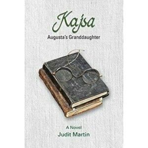 Kajsa Augusta's Granddaughter, Paperback - Judit Martin imagine