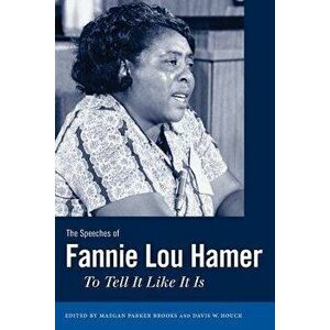 The Speeches of Fannie Lou Hamer: To Tell It Like It Is, Paperback - Maegan Parker Brooks imagine