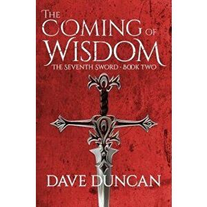 The Coming of Wisdom, Paperback - Dave Duncan imagine