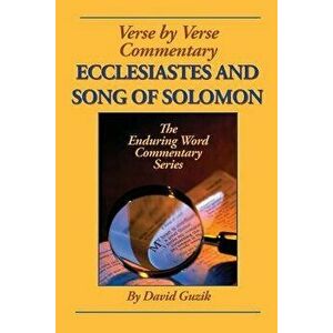 Ecclesiastes and Song of Solomon, Paperback - David Guzik imagine