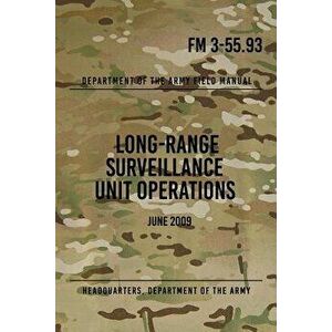 FM 3-55.93 Long-Range Surveillance Unit Operations: June 2009 - Headquarters Department of The Army imagine