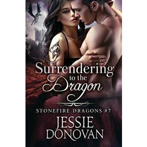 Surrendering to the Dragon, Paperback - Jessie Donovan imagine