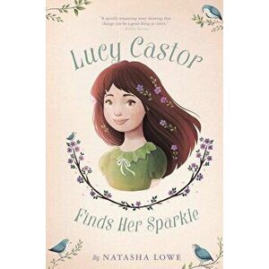 Lucy Castor Finds Her Sparkle, Paperback - Natasha Lowe imagine