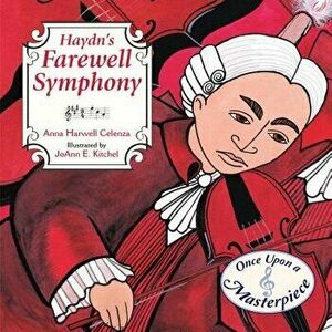 Haydn's Farewell Symphony, Hardcover - Anna Harwell Celenza imagine