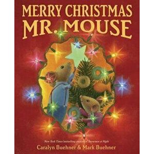 Merry Christmas, Mr. Mouse, Hardcover - Caralyn Buehner imagine