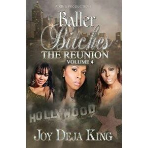 Baller Bitches the Reunion Volume 4, Paperback - Joy Deja King imagine