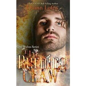 The Burning Claw, Paperback - Quinn Alyson Loftis imagine