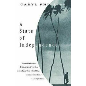 A State of Independence, Paperback - Caryl Phillips imagine