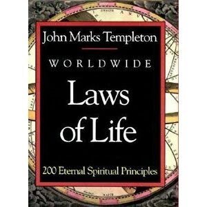 Worldwide Laws of Life, Paperback - John Marks Templeton imagine