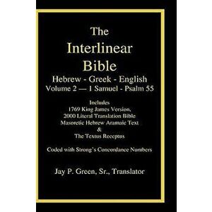 Interlinear Hebrew Greek English Bible, Volume 2 of 4 Volume Set - 1 Samuel - Psalm 55, Case Laminate Edition, with Strong's Numbers and Literal & KJV imagine