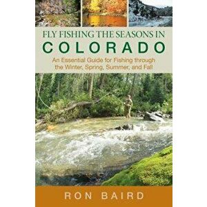 Fly Fishing the Seasons in Colpb, Paperback - Ron Baird imagine