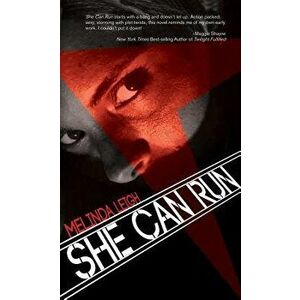 She Can Run, Paperback - Melinda Leigh imagine