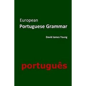 European Portuguese Grammar, Paperback - David James Young imagine