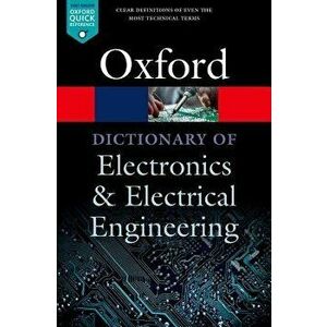 A Dictionary of Electronics and Electrical Engineering, Paperback - Andrew Butterfield imagine