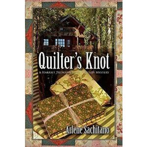 Quilter's Knot, Paperback - Arlene Sachitano imagine