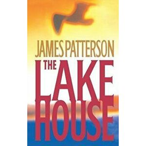 The Lake House, Hardcover - James Patterson imagine