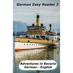 German Easy Reader 2: Adventures in Bavaria, Paperback - Brian Smith imagine