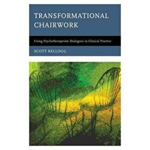 Transformational Chairwork, Paperback - Scott Kellogg imagine