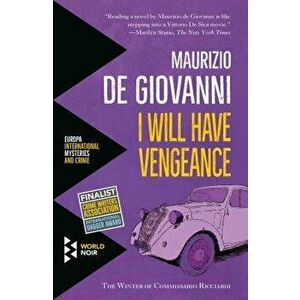 I Will Have Vengeance, Paperback - Maurizio de Giovanni imagine