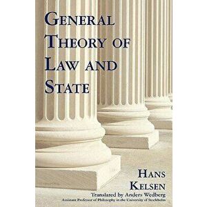 General Theory of Law and State, Paperback - Hans Kelsen imagine