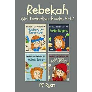 Rebekah - Girl Detective Books 9-12: Fun Short Story Mysteries for Children Ages 9-12 (Mystery at Summer Camp, Zombie Burgers, Mouse's Secret, the Mis imagine