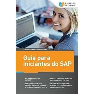Guia Para Iniciantes Do SAP, Paperback - Eduardo Chagas imagine
