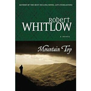 Mountain Top, Paperback - Robert Whitlow imagine