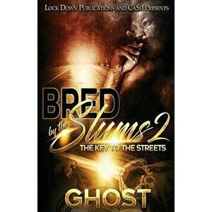 Bred by the Slums 2: The Key to the Streets, Paperback - Ghost imagine