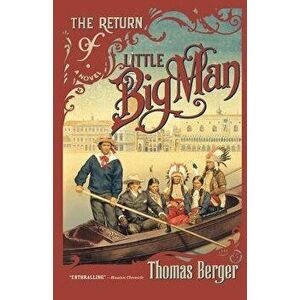 The Return of Little Big Man, Paperback - Thomas Berger imagine