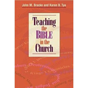 Teaching the Bible in the Church, Paperback - John Bracke imagine