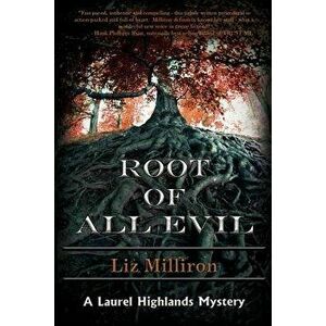 Root of All Evil, Paperback - Liz Milliron imagine