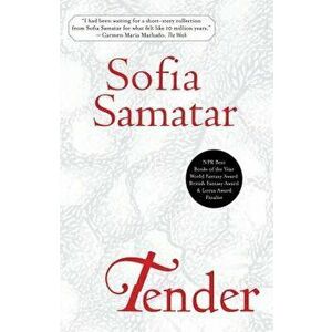 Tender: Stories, Paperback - Sofia Samatar imagine