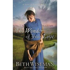 The Wonder of Your Love, Paperback - Beth Wiseman imagine