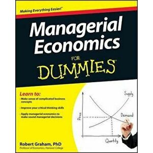 Managerial Economics for Dummies, Paperback - Robert Graham imagine